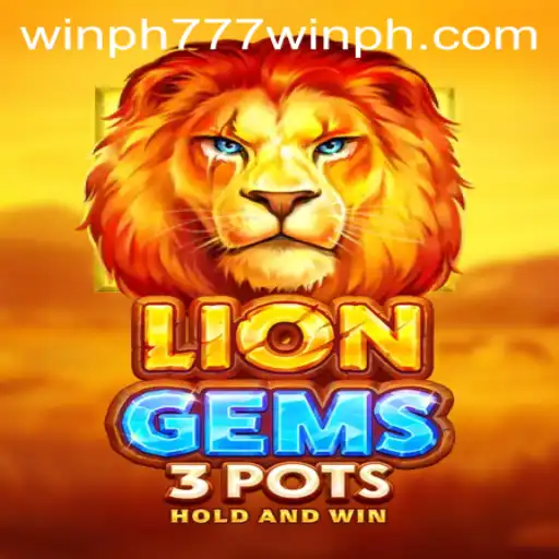 Discover the Thrills of LionGems3pots and Unveil the Secrets of Winning with Ph 777
