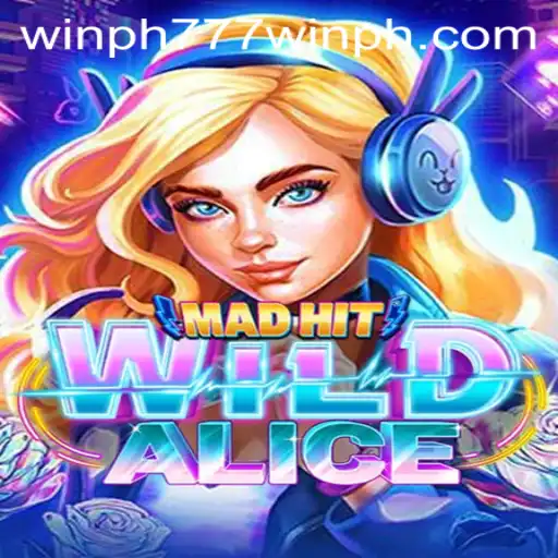 MadHitWildAlice: A New Gaming Experience with Win PH 777