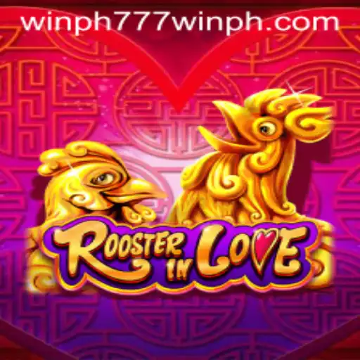 Exploring the World of RoosterInLove: A Gaming Adventure with Win PH 777